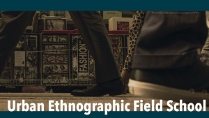 Deadline to apply for Urban Ethnographic Field School extended to March 10
